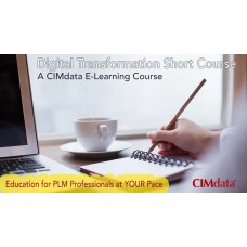 Digital Transformation Short Course - A CIMdata E-Learning Course